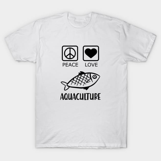 Aquaculture - Peace Love T-Shirt by KC Happy Shop